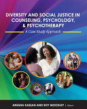 Diversity and social justice in counseling, psychology, and psychotherapy : a case study approach /