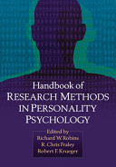 Handbook of research methods in personality psychology / edited by Richard W. Robins, R. Chris Fraley, Robert F. Krueger.