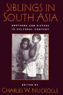 Siblings in South Asia : brothers and sisters in cultural context /