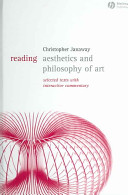 Reading aesthetics and philosophy of art : selected texts with interactive commentary / [compiled by] Christopher Janaway.