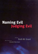 Naming evil, judging evil / edited by Ruth W. Grant ; with a foreword by Alasdair MacIntyre.