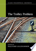 The trolley problem / edited by Hallvard Lillehammer.