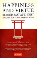 Happiness and virtue beyond East and West : toward a new global responsibility /