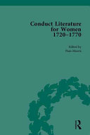 Conduct literature for women, 1720-1770 / edited by Pam Morris.