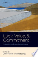 Luck, value, and commitment : themes from the ethics of Bernard Williams /