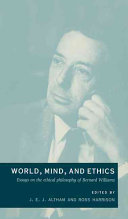 World, mind, and ethics : essays on the ethical philosophy of Bernard Williams / edited by J.E.J. Altham and Ross Harrison.