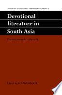Devotional literature in South Asia : current research, 1985-1988 : papers of the Fourth Conference on Devotional Literature in New Indo-Aryan Languages, held at Wolfson College, Cambridge, 1-4 September 1988 / edited by R.S. McGregor.