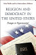 Religion and democracy in the United States : danger or opportunity? /