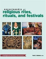Encyclopedia of religious rites, rituals, and festivals / Frank A. Salamone, editor.