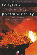 Religion, modernity, and postmodernity / edited by Paul Heelas, with the assistance of David Martin and Paul Morris.