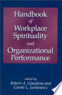 Handbook of workplace spirituality and organizational performance /