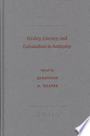 Orality, literacy, and colonialism in antiquity / edited by Jonathan A. Draper.