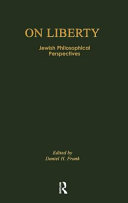 On liberty : Jewish philosophical perspectives / edited by Daniel H. Frank.
