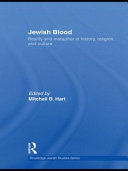 Jewish blood : reality and metaphor in history, religion and culture /