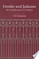 Gender and Judaism : the transformation of tradition / edited by T.M. Rudavsky.