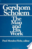 Gershom Scholem : the man and his work /