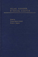 Islam, gender, & social change / edited by Yvonne Yazbeck Haddad & John L. Esposito.