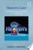 Heaven's Gate : postmodernity and popular culture in a suicide group /