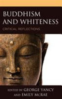 Buddhism and Whiteness : critical reflections /