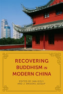 Recovering Buddhism in modern China /