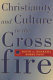 Christianity and culture in the crossfire /