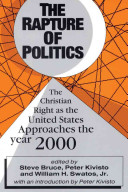 The rapture of politics : the Christian right as the United States approaches the year 2000 /