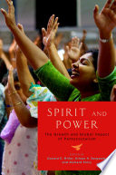 Spirit and power : the growth and global impact of pentecostalism / edited by Donald E. Miller, Kimon H. Sargeant, Richard Flory.