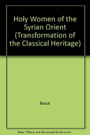 Holy women of the Syrian Orient / introduced and translated by Sebastian P. Brock and Susan Ashbrook Harvey.