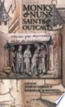 Monks & nuns, saints & outcasts : religion in medieval society : essays in honor of Lester K. Little / edited by Sharon Farmer & Barbara H. Rosenwein.