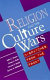 Religion and the culture wars : dispatches from the front / John C. Green [and others]