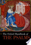 The Oxford handbook of the Psalms / edited by William P. Brown.