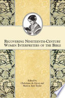 Recovering nineteenth-century women interpreters of the Bible / edited by Christiana de Groot and Marion Ann Taylor.