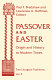 Passover and Easter : origin and history to modern times / edited by Paul F. Bradshaw and Lawrence A. Hoffman.