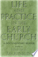 Life and practice in the early church : a documentary reader /