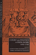 Court and politics in papal Rome, 1492-1700 /