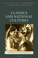 Classics and national cultures / edited by Susan A. Stephens and Phiroze Vasunia.