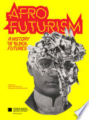 Afrofuturism : a history of black futures /