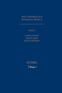 New technologies and Renaissance studies II / edited by Tassie Gniady (Indiana University), Kris McAbee (University of Arkansas at Little Rock), Jessica Murphy (University of Texas at Dallas)