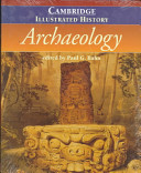 The Cambridge illustrated history of archaeology / edited by Paul G. Bahn.