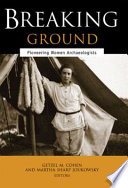 Breaking ground : pioneering women archaeologists /