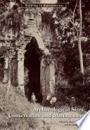 Archaeological sites : conservation and management / edited by Sharon Sullivan, Richard Mackay.