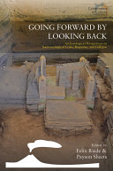 Going forward by looking back : archaeological perspectives on socio-ecological crisis, response, and collapse / edited by Felix Riede and Payson Sheets.