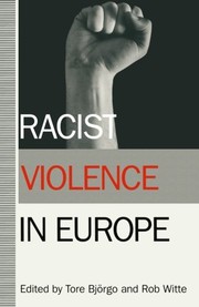 Racist violence in Europe / edited by Tore Björgo and Rob Witte.