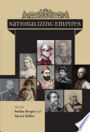 Nationalizing empires / edited by Stefan Berger and Alexei Miller.