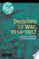 Decisions for war, 1914-1917 /