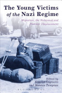 The young victims of the Nazi regime : migration, the Holocaust, and postwar displacement /