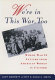 We're in this war, too : World War II letters from American women in uniform / [edited by] Judy Barrett Litoff, David C. Smith.