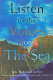 Listen to the voices from the sea : writings of the fallen Japanese students /