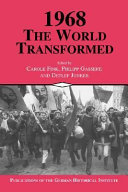 1968, the world transformed / edited by Carole Fink, Philipp Gassert, and Detlef Junker.