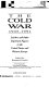 The Cold War, 1945-1991 / edited by Benjamin Frankel ; foreword by Townsend Hoopes.